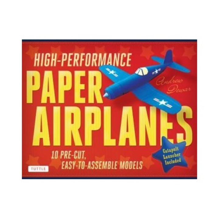 High-Performance Paper Airplanes Kit - Andrew Dewar