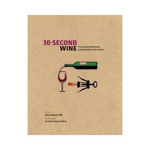30-Second Wine - Gerard Basset OBE,Annette Alvarez-Peters