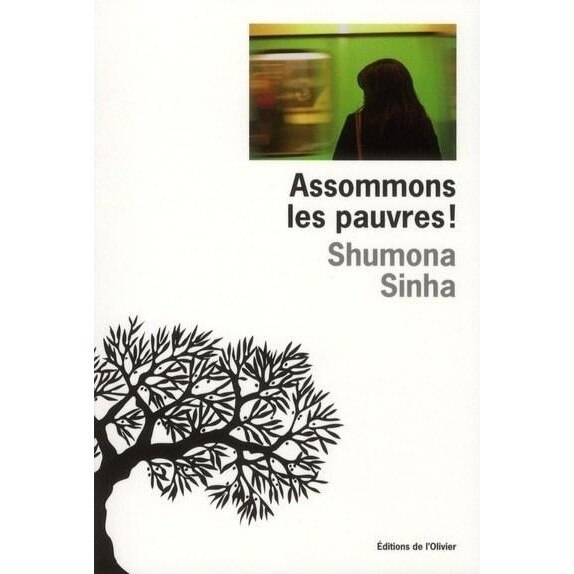 Assommons les pauvres! - Shumona Sinha