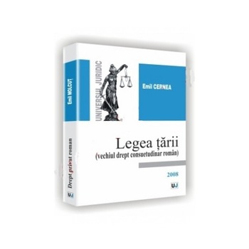 Legea tarii (vechiul drept consuetudinar roman) Legea tarii (vechiul drept consuetudinar roman)