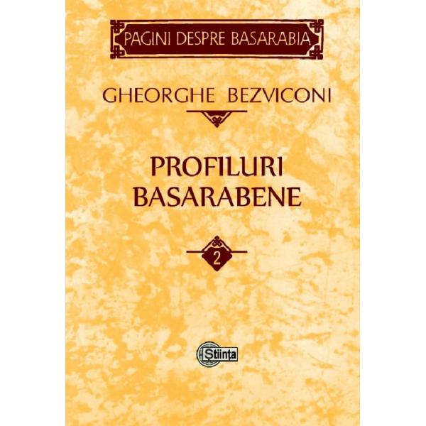 Profiluri basarabene Vol.2 - Gheorghe Bezviconi