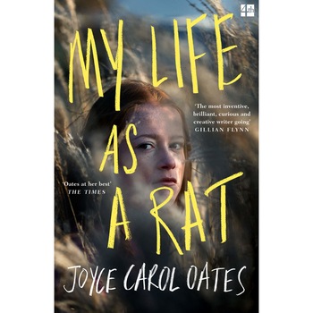 My Life as a Rat - Joyce Carol Oates, editia 2020 My Life as a Rat - Joyce Carol Oates, editia 2020
