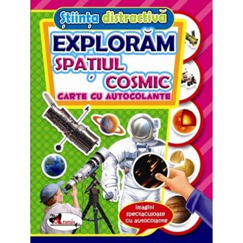 Exploram Spatiul cosmic - Carte cu autocolante