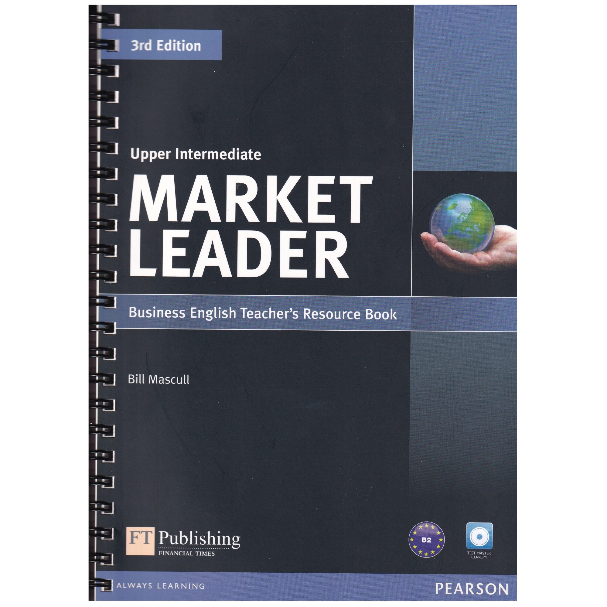 Market Leader 3rd Edition Upper Intermediate Teacher's Resource Book with Test Master CD-ROM, Bill Mascull