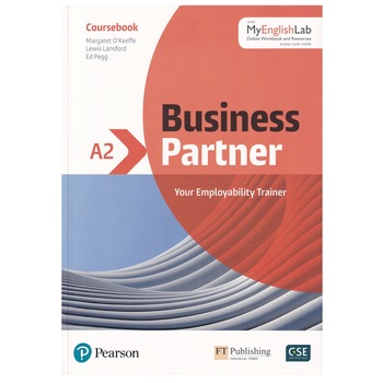 Business Partner A2 level, Student Book with MyEnglishLab. Online Workbook and Resources, Lewis Lansford, Ed Pegg, Margaret O'Keeffe Business Partner A2 level, Student Book with MyEnglishLab. Online Workbook and Resources, Lewis Lansford, Ed Pegg, Margaret O'Keeffe