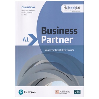 Business Partner A1 level, Student Book with MyEnglishLab. Online Workbook and Resources, Lewis Lansford, Ed Pegg, Margaret O'Keeffe Business Partner A1 level, Student Book with MyEnglishLab. Online Workbook and Resources, Lewis Lansford, Ed Pegg, Margaret O'Keeffe