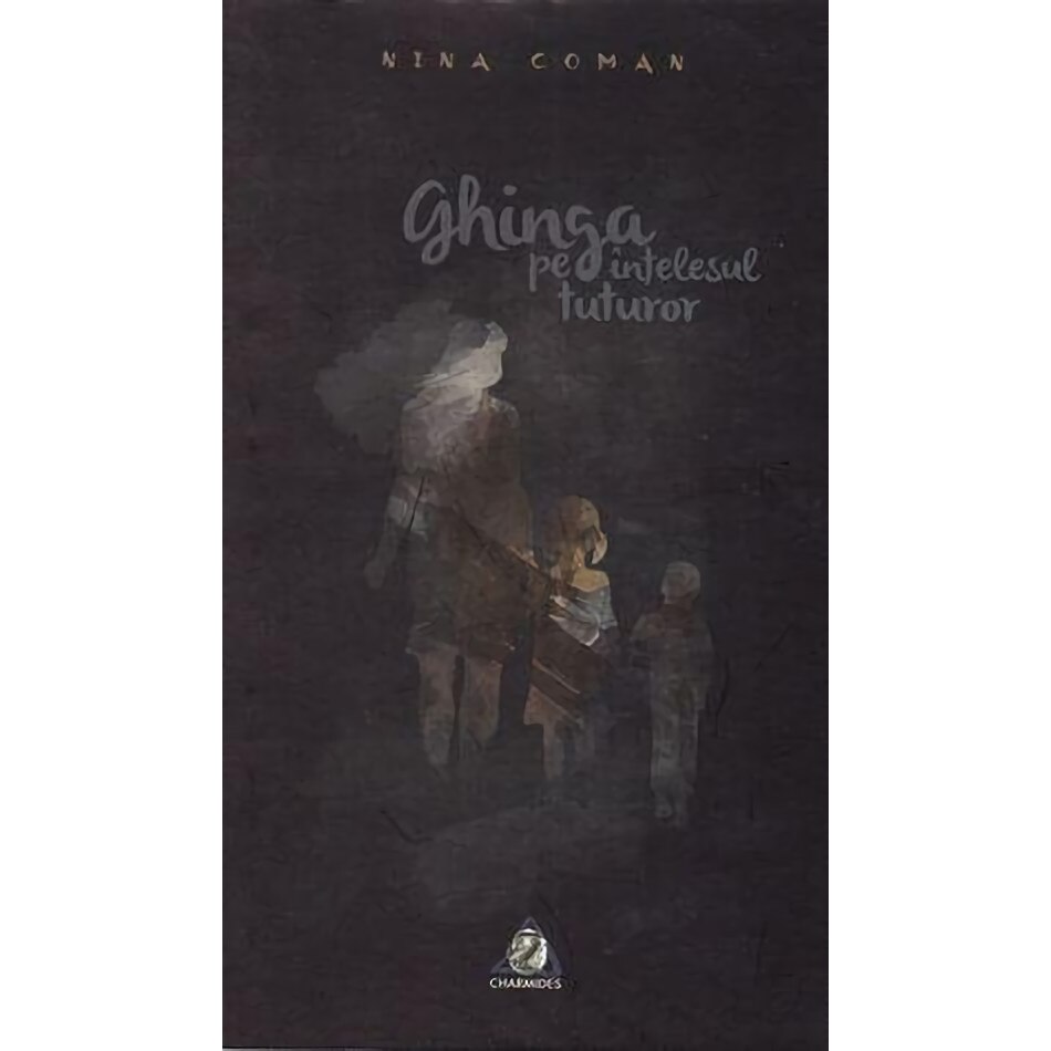 Ghinga pe intelesul tuturor - Nina Coman