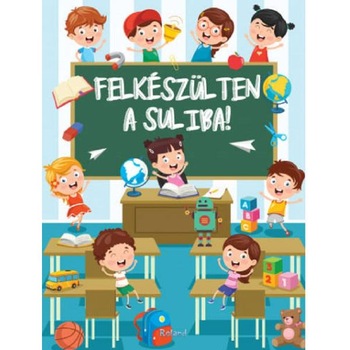 Felkeszulten a suliba! Felkeszulten a suliba!