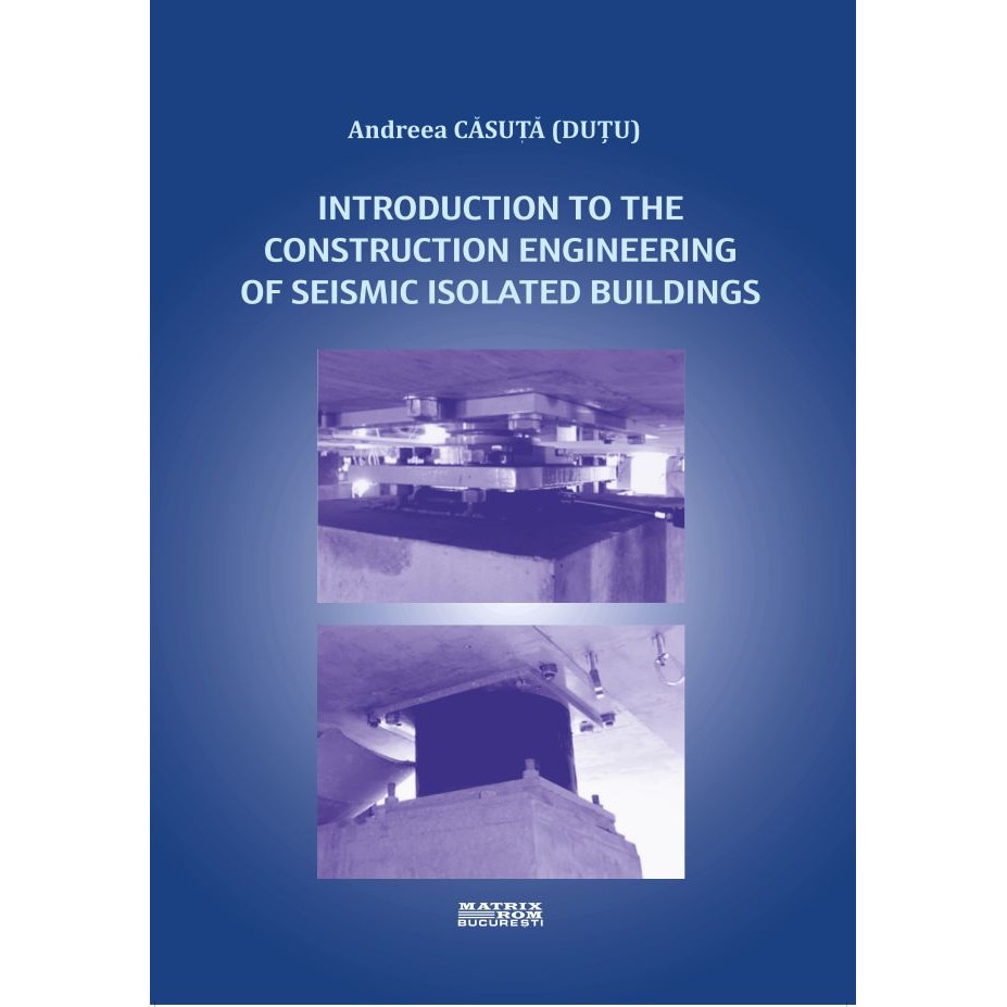 Introduction to the construction engineering of seismic isolated buildings, Andreea Casuta (Dutu)