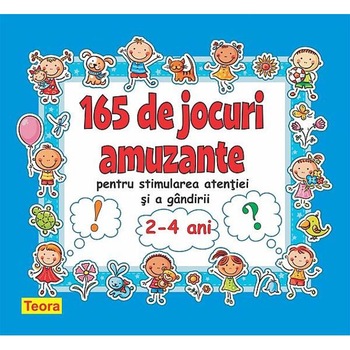 165 De Jocuri Amuzante 2-4 Ani 165 De Jocuri Amuzante 2-4 Ani