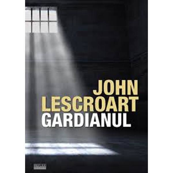 Gardianul - John Lescroart