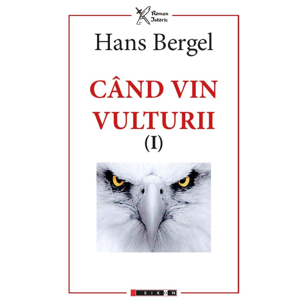 Cand vin vulturii (I) - Hans Bergel