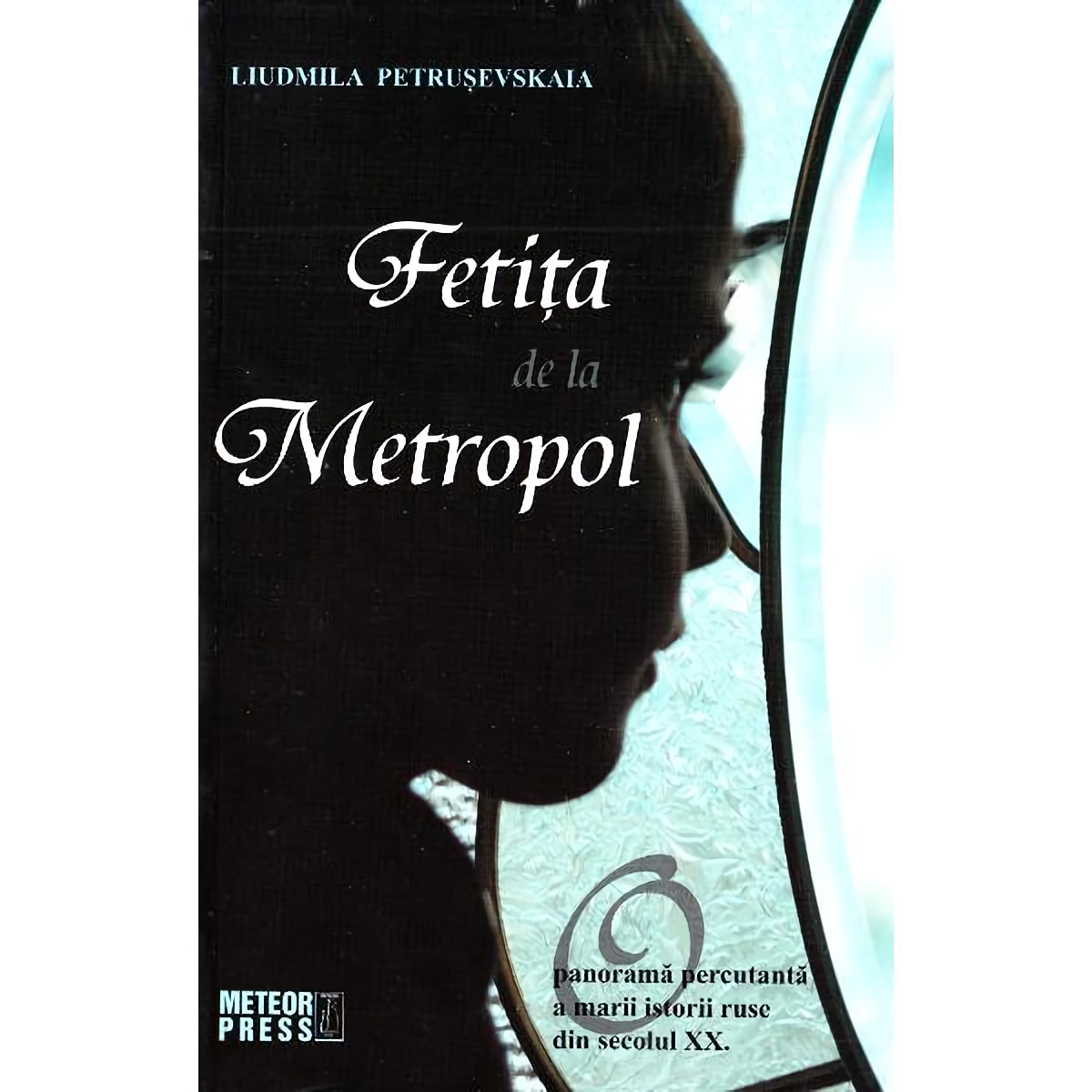Fetita de la Metropol - Ludmila Petrusevskaia