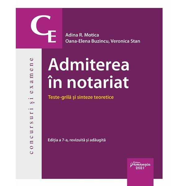 Admiterea in notariat. Teste grila si sinteze teoretice - Adina R. Motica, Oana-Elena Buzincu, Veronica Stan