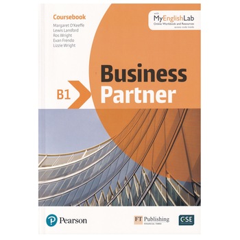 Business Partner B1 level, Student Book with MyEnglishLab. Online Workbook and Resources, Margaret O'Keeffe, Lewis Lansford, Ros Wright, Evan Frendo, Lizzie Wright Business Partner B1 level, Student Book with MyEnglishLab. Online Workbook and Resources, Margaret O'Keeffe, Lewis Lansford, Ros Wright, Evan Frendo, Lizzie Wright
