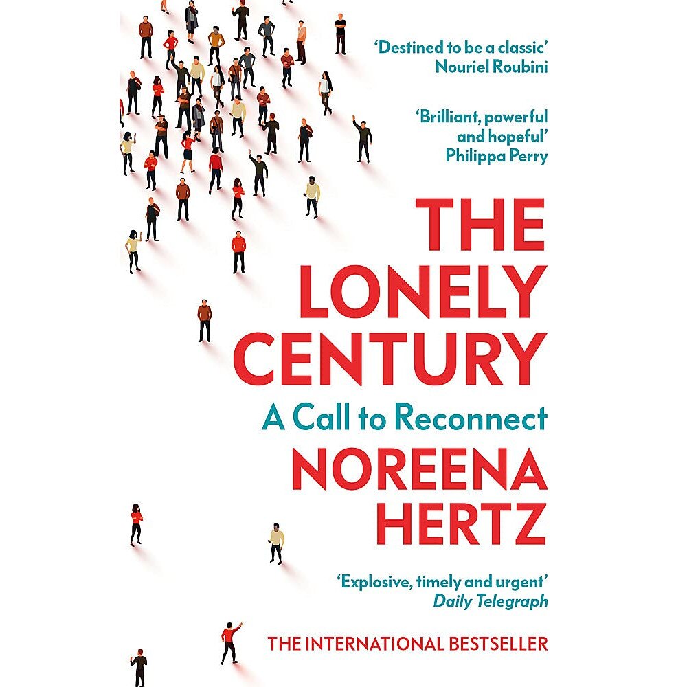 The Lonely Century - Noreena Hertz, ed 2021