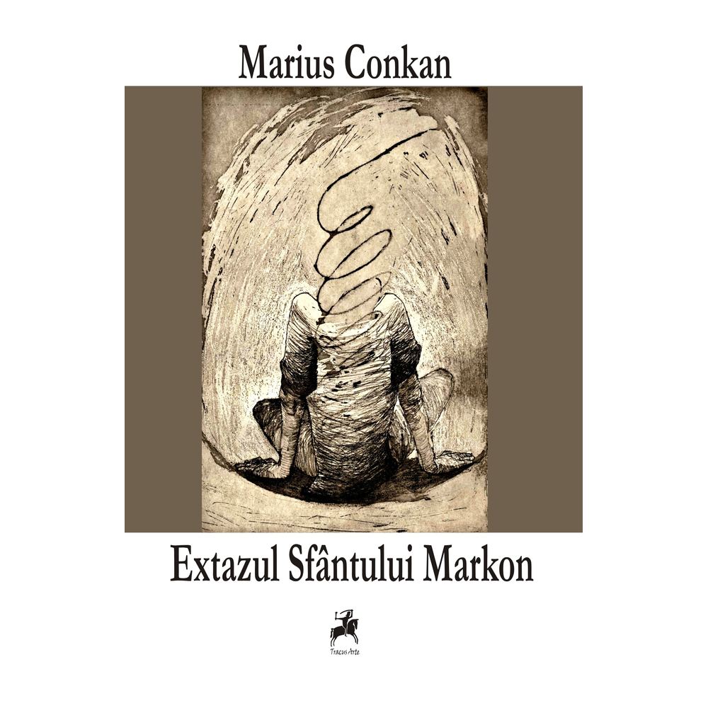 Extazul Sfantului Markon - Marius Conkan