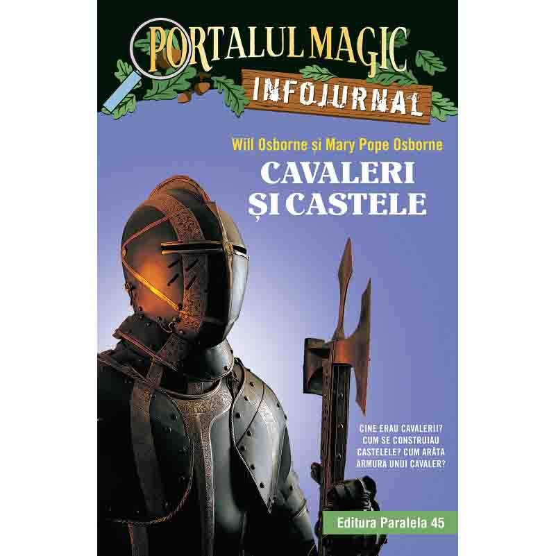 Cavaleri si castele. Infojurnal. Editia 2, Will Osborne, Mary Pope Osborne