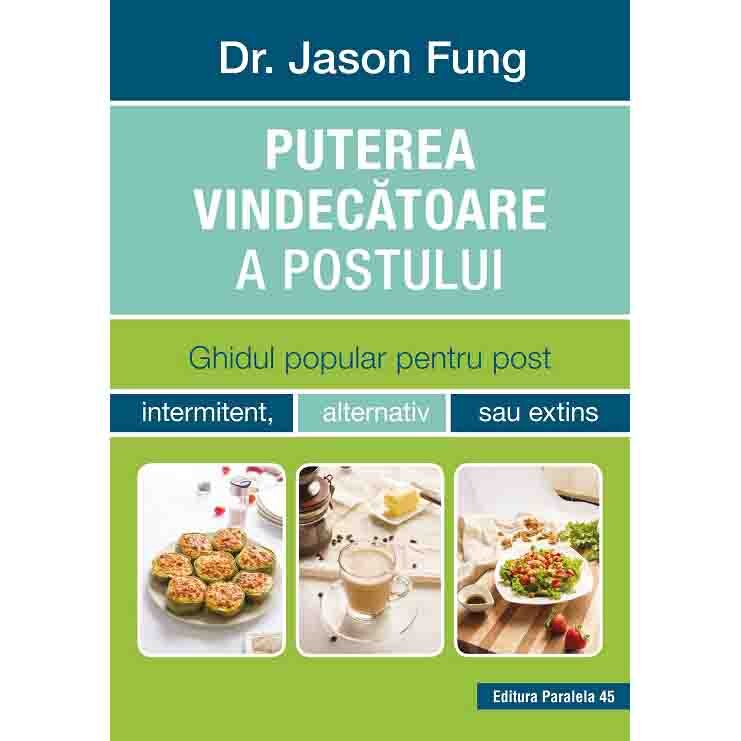 Puterea vindecatoare a postului. Editia 2, Dr. Jason Fung