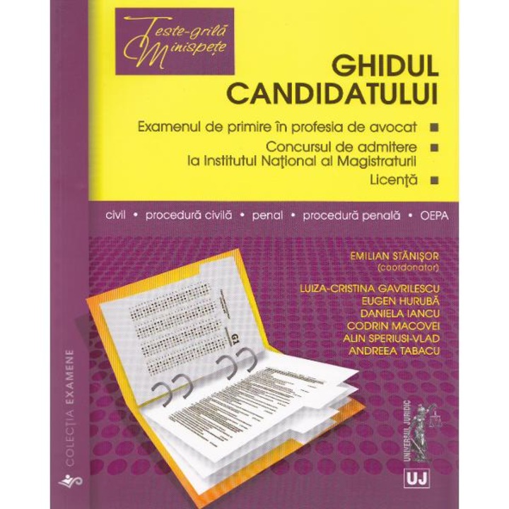 Ghidul Candidatului. Examen de Primire In Prof de Avocat - Emilian Stanisor