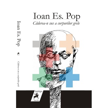 Caderea-n sus a corpurilor grele - Ioan Es. Pop Caderea-n sus a corpurilor grele - Ioan Es. Pop