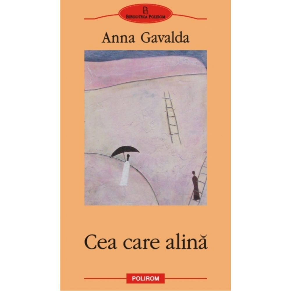 Cea care alina - Anna Gavalda