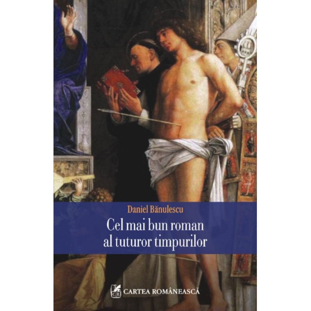 Cel mai bun roman al tuturor timpurilor - Daniel Banulescu