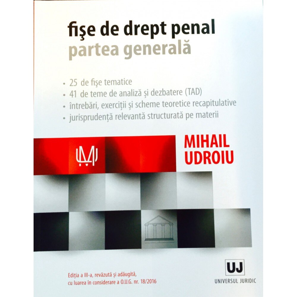 Fise de Drept Penal. Partea Generala-Editia a 3-a Revazuta si Adaugita, cu Luare in Considerare A O.U.G. Nr. 18/2016 - Mihail Udroiu