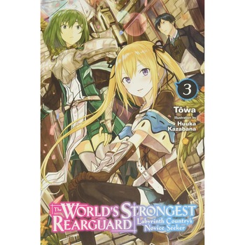 The World's Strongest Rearguard: Labyrinth Country's Novice Seeker. Vol. 3 - Towa The World's Strongest Rearguard: Labyrinth Country's Novice Seeker. Vol. 3 - Towa