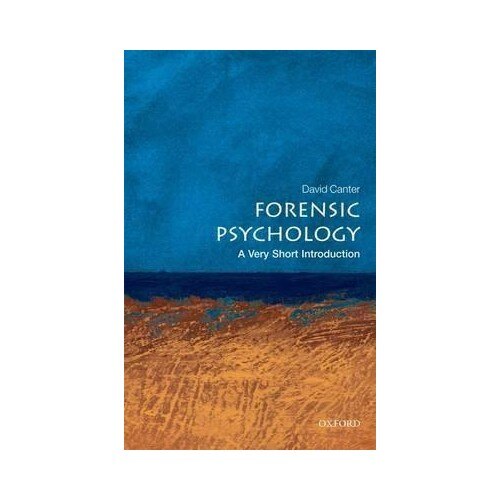 Forensic Psychology: A Very Short Introduction - David Canter