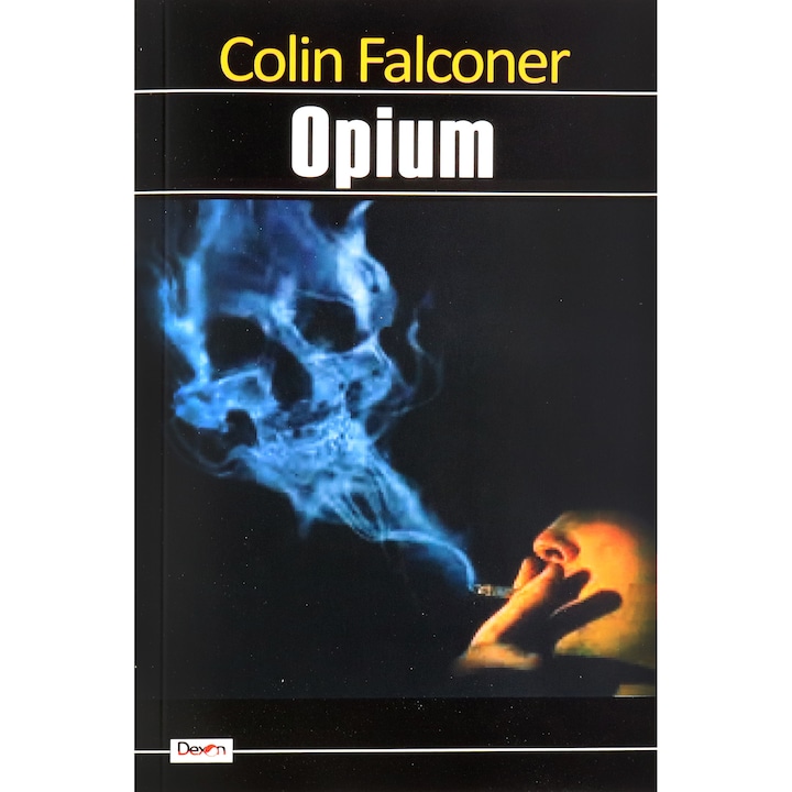 Opium - Colin Falconer, editia 2015