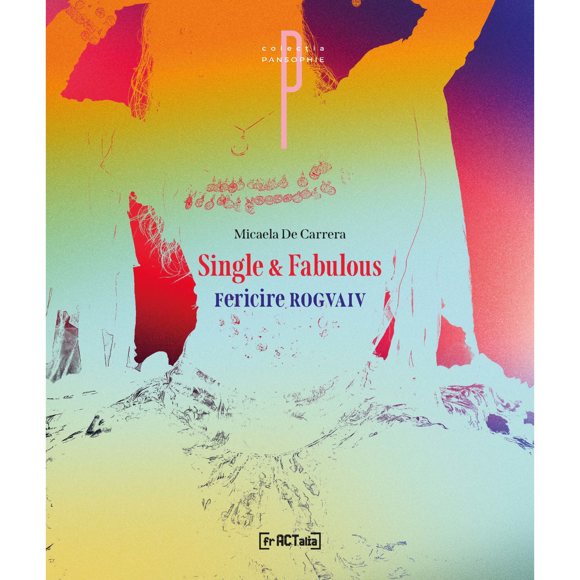 Single & Fabulous. Fericire ROGVAIV - Micaela De Carrera, editia 2021