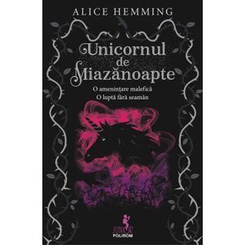 Unicornul de la miazanoapte, Alice Hemming Unicornul de la miazanoapte, Alice Hemming