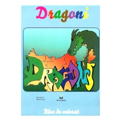 Dragoni, bloc de colorat - Mihai Neacsu