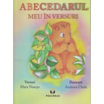 ABECEDARUL MEU IN VERSURI - Mara neacsu ABECEDARUL MEU IN VERSURI - Mara neacsu