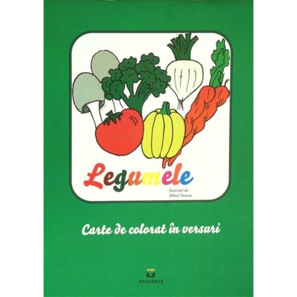 Legumele.Carte de colorat in versuri - Mihai Neacsu