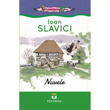 Nuvele - Ioan Slavici Nuvele - Ioan Slavici