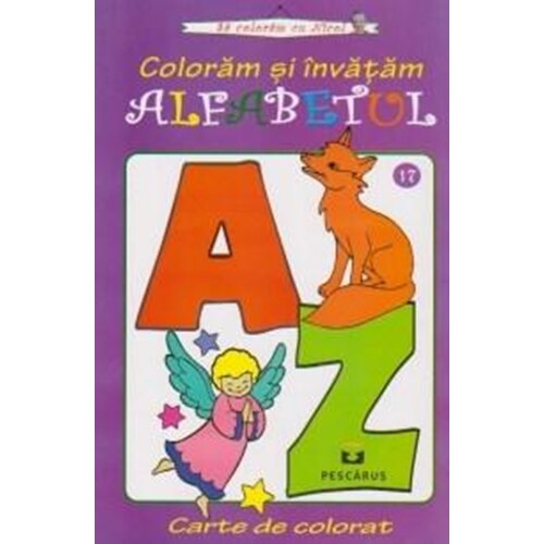 Coloram si invatam alfabetul, carte de colorat - Flory Preda