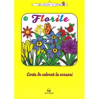 Florile, carte de colorat in versuri Florile, carte de colorat in versuri