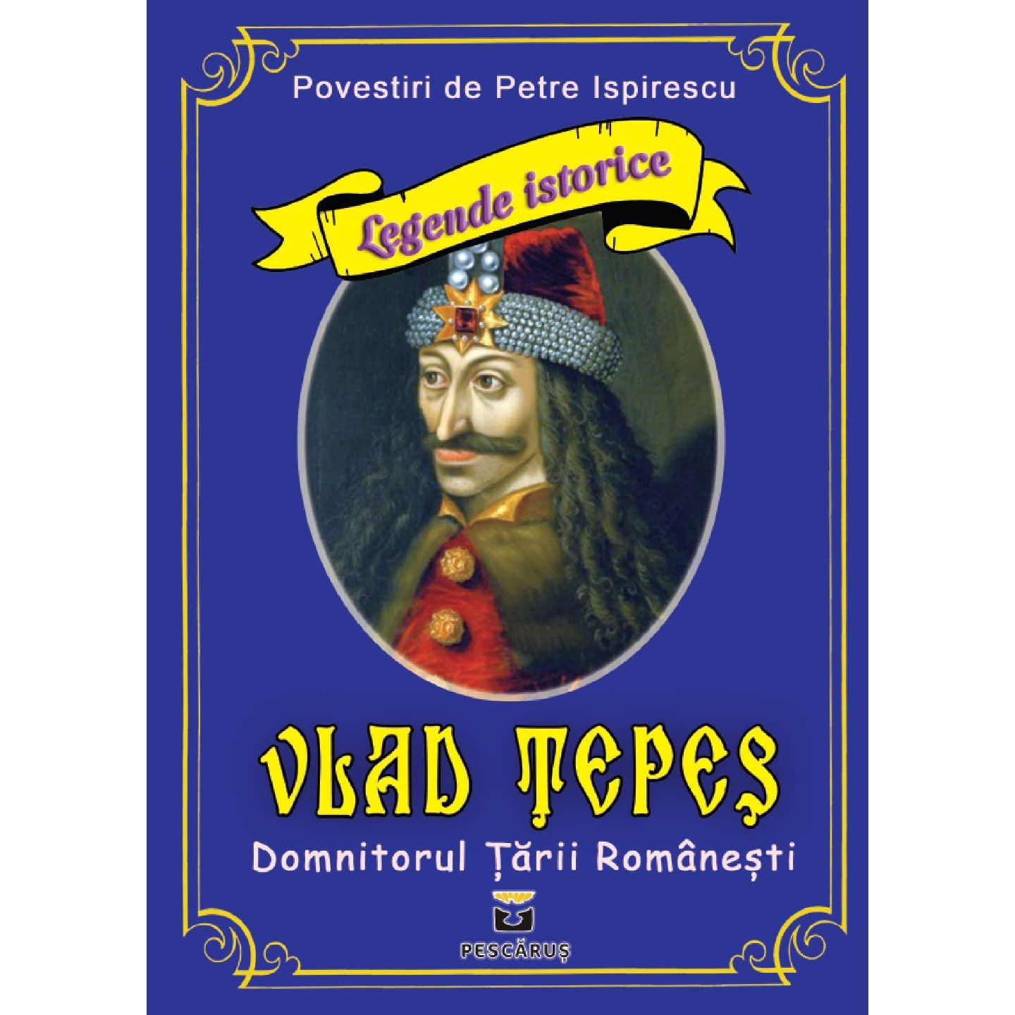 Vlad Tepes, Domnitorul Tarii Romanesti - Petre Ispirescu