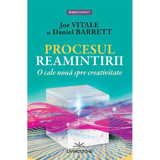 Procesul reamintirii - Joe Vitale si Daniel Barrett