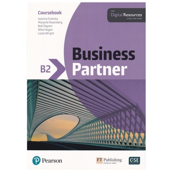 Business Partner B1 level, Student Book with Digital Resources, Iwonna Dubicka, Marjorie Rosenberg, Bob Dignen, Mike Hogan, Lizzie Wright Business Partner B1 level, Student Book with Digital Resources, Iwonna Dubicka, Marjorie Rosenberg, Bob Dignen, Mike Hogan, Lizzie Wright