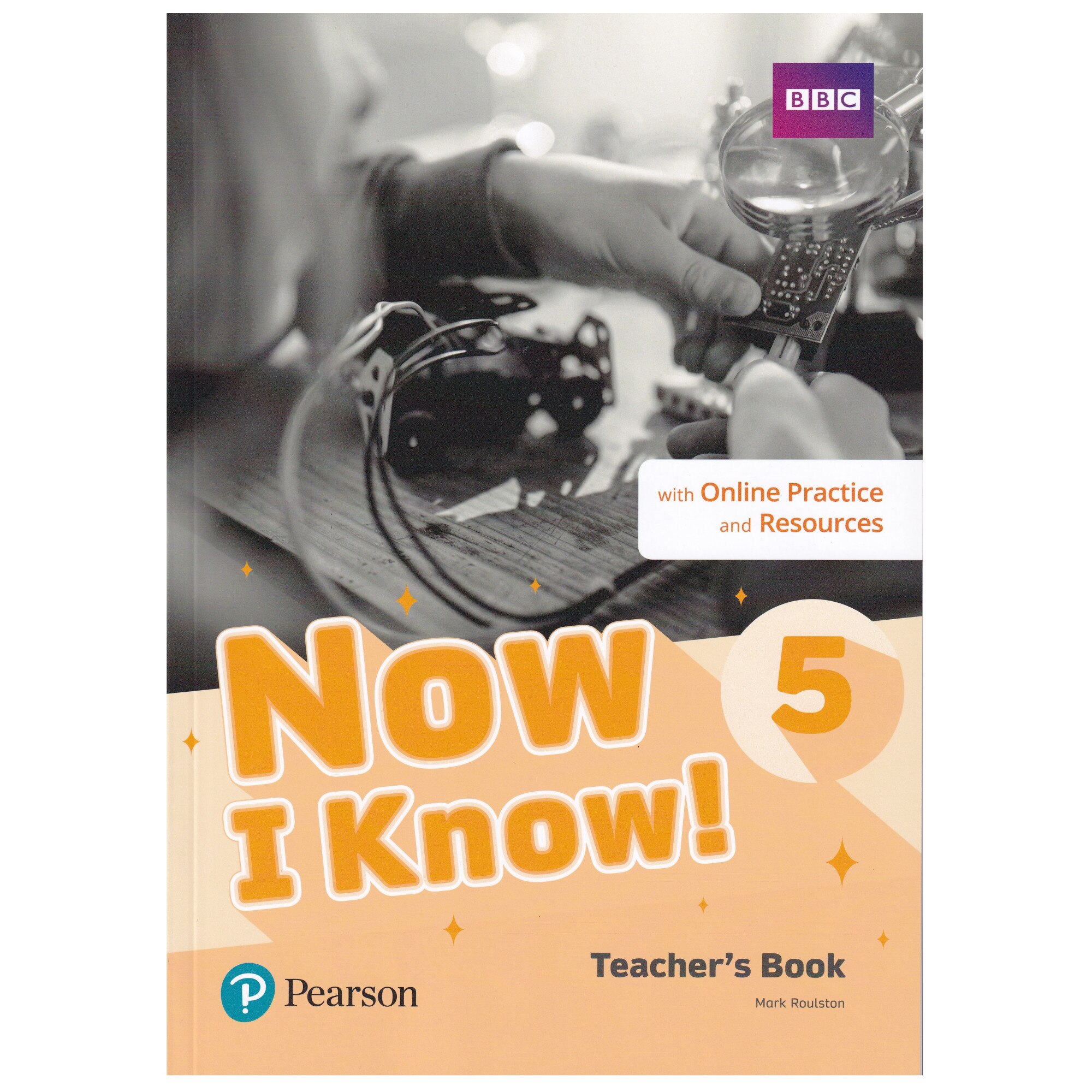 Now I Know, Level 5, Teacher's Book with Online Practice and Resources, Mark Roulston, 302 pagini