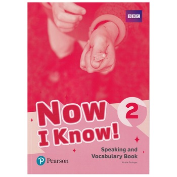 Now I Know! Level 2, Speaking and Vocabulary Book, Kirstie Grainger, 61 pagini Now I Know! Level 2, Speaking and Vocabulary Book, Kirstie Grainger, 61 pagini