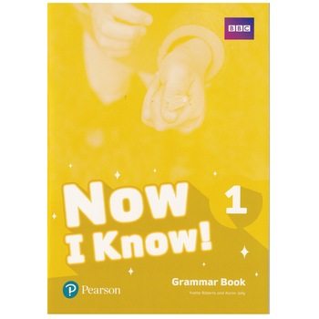 Now I Know! Level 1, Grammar Book, Yvette Roberts, Aaron Jolly, 48 pagini Now I Know! Level 1, Grammar Book, Yvette Roberts, Aaron Jolly, 48 pagini