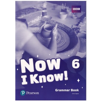 Now I Know! Level 6, Grammar Book, Chris Speck, 62 pagini Now I Know! Level 6, Grammar Book, Chris Speck, 62 pagini