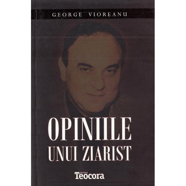 Opiniile unui ziarist - George Vioreanu