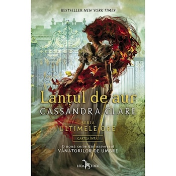 Ultimele ore vol. 1 lantul de aur, Cassandra Clare Ultimele ore vol. 1 lantul de aur, Cassandra Clare