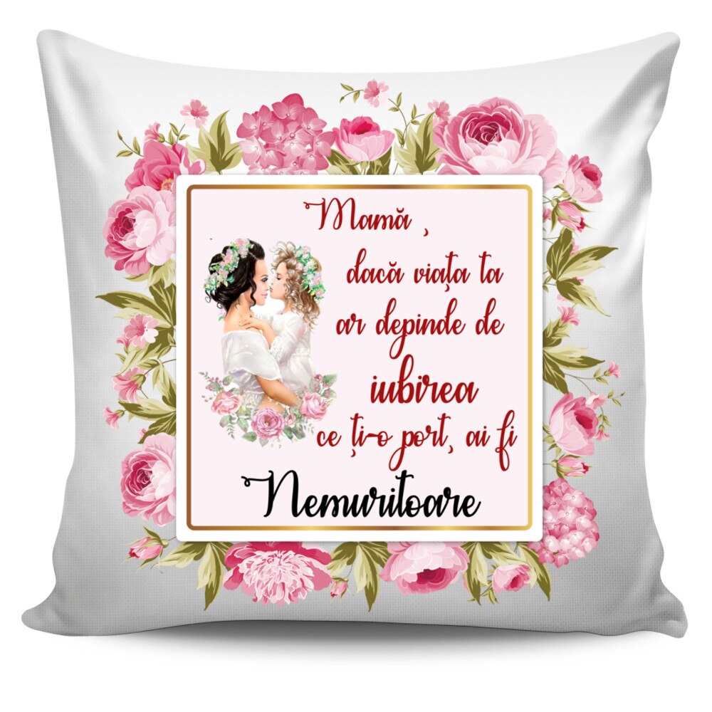 Perna personalizata cu text , Mama , Nemuritoare , model 2, 40x40 cm, Handmade Mihaela