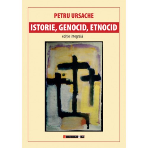 Istorie,genocid,etnocid - Petru Ursache